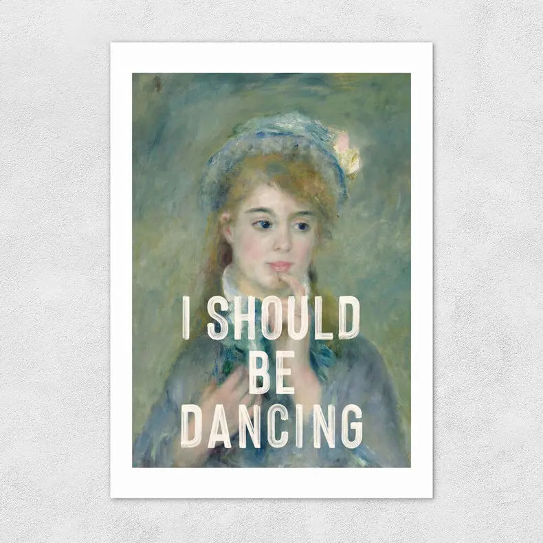 East End Prints I Should Be Dancing Print A3